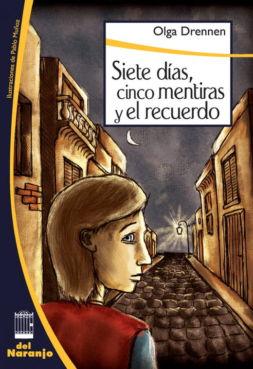 Siete días, cinco mentiras y el recuerdo