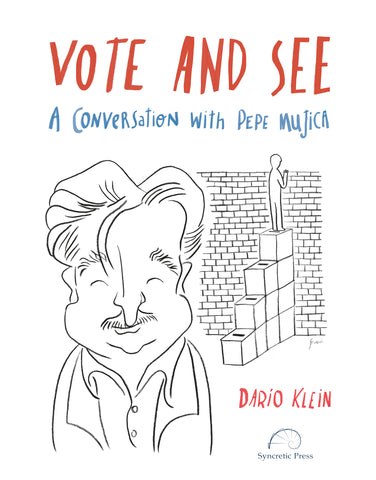 VOTE AND SEE - A conversation with Pepe Mujica (e-Book)